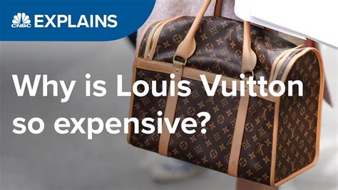 why are louis vuittons so expensive.